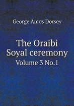 The Oraibi Soyal ceremony Volume 3 No.1