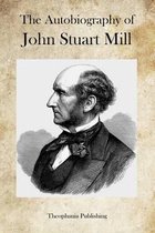 The Autobiography of John Stuart Mill