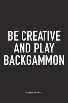 Be Creative and Play Backgammon