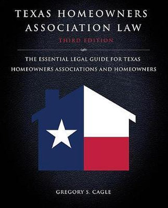 Texas Homeowners Association Law, Gregory S Cagle 9781634139892