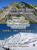 Climbing a Few of Japan's 100 Famous Mountains - Climbing a Few of Japan's 100 Famous Mountains - Volume 11: Mt. Shiroumadake (includes Mt. Shakushidake & Mt. Yarigatake)