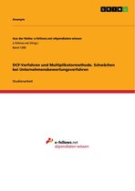 DCF-Verfahren und Multiplikatormethode. Schwächen bei Unternehmensbewertungsverfahren