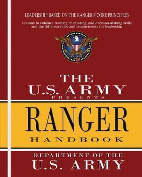 De Ranger Handbook: Leiderschap gebaseerd op de kernprincipes van de Ranger, van het Ministerie van Defensie van de V.S.