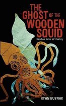 The Ghost of the Wooden Squid