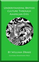 Understanding World Cultures Through American Eyes 5 - Understanding British Culture Through American Eyes