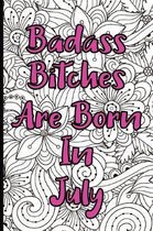 Badass Bitches Are Born In July