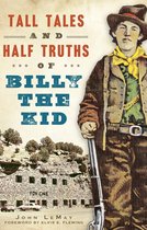 American Legends - Tall Tales and Half Truths of Billy the Kid