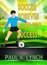 Success Forever - Soccer Forever Born For Success