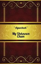 My Unknown Chum