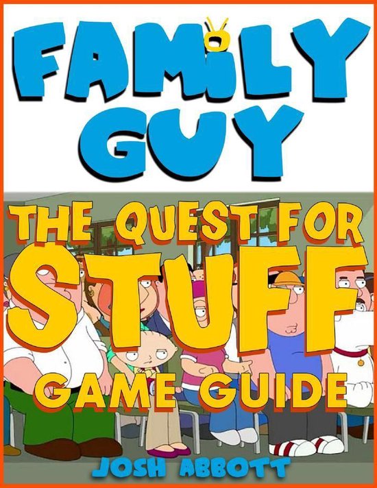 Family Guy Quest for Stuff Game Guide (ebook), Josh Abbott