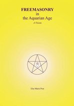 FREEMASONRY in the Aquarian Age