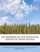 An Address of the Diocesan Synod of Nova Scotia