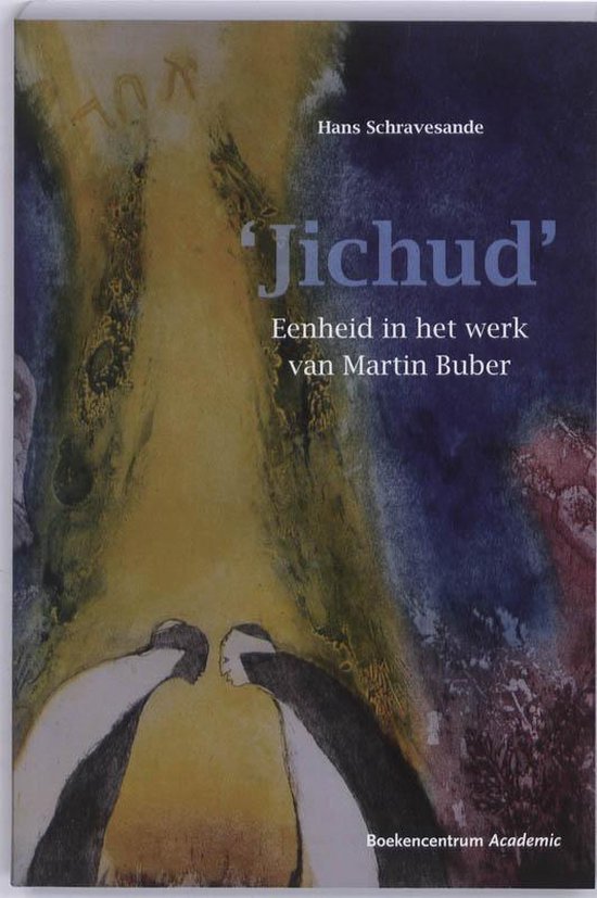 Cover van het boek 'Jichud. Eenheid in het werk van Martin Buber / druk 1' van J.H. Schravesande en Hans Schravesande