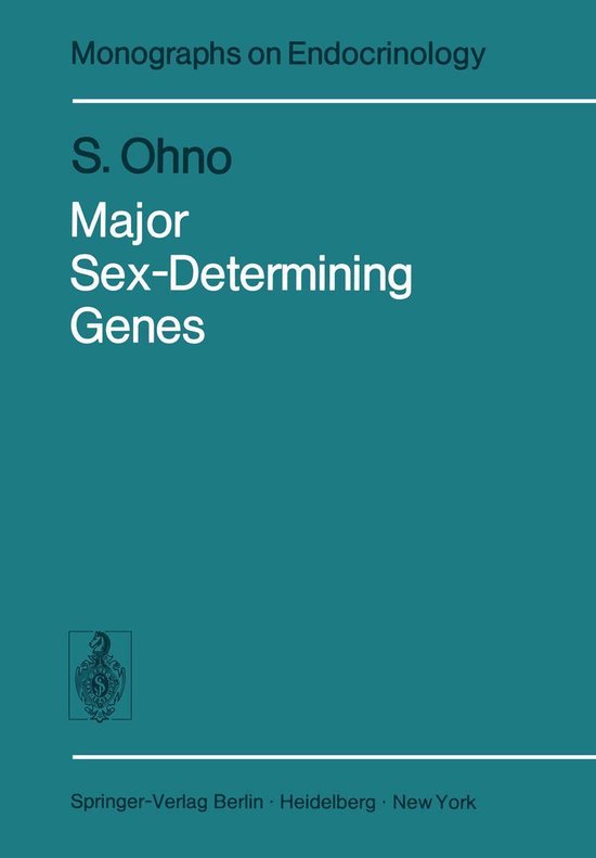 Monographs On Endocrinology 11 Major Sex Determining Genes Ebook S Ohno 