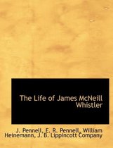 The Life of James McNeill Whistler