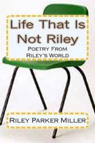 Life That Is Not Riley