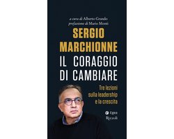 Sergio Marchionne. Il coraggio di cambiare