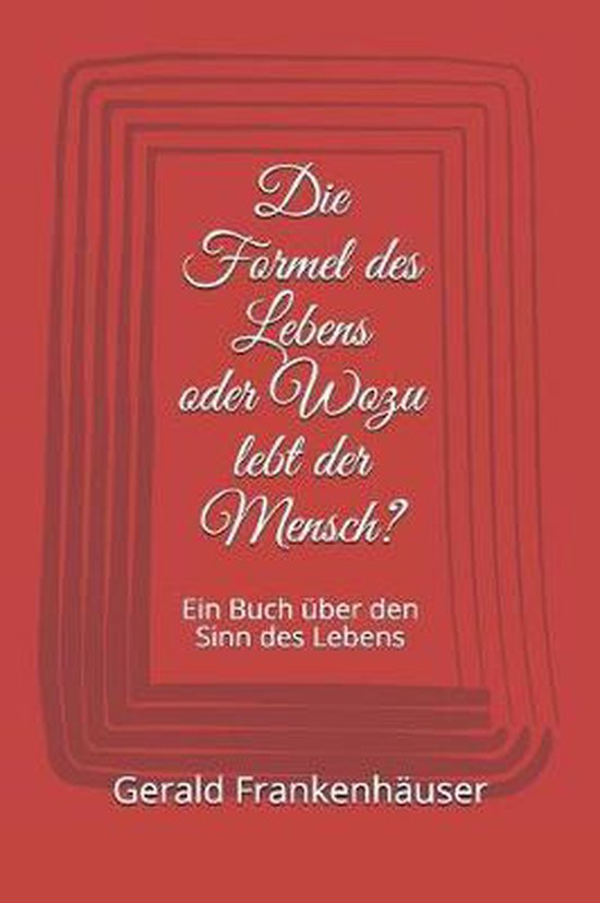 Die Formel Des Lebens Oder Wozu Lebt Der Mensch?, Frankenh
