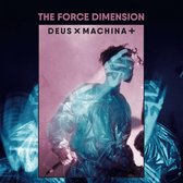 The Force Dimension - Deus X Machina (2 LP)