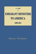 A List of Emigrant Ministers to America 1690-1811