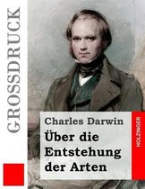 UEber die Entstehung der Arten (Grossdruck)