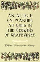 An Article on Manure As Used in the Growing of Grapevines