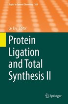 Topics in Current Chemistry 363 - Protein Ligation and Total Synthesis II