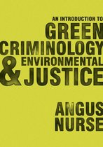 An Introduction to Green Criminology and Environmental Justice