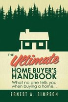 The Ultimate Home Buyer's Handbook