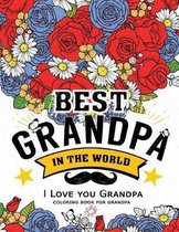 Best Grandpa in the World (I Love You Grandpa Coloring Book)