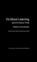 What's in it for schools?- It's About Learning (and It's About Time)