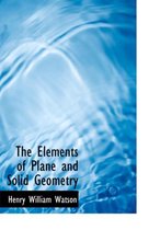 The Elements of Plane and Solid Geometry