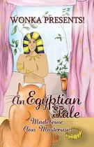 Wonka Presents! an Egyptian Tale