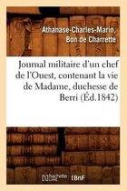 Histoire- Journal Militaire d'Un Chef de l'Ouest, Contenant La Vie de Madame, Duchesse de Berri, (Éd.1842)