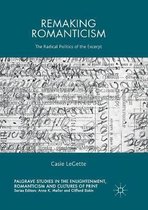 Palgrave Studies in the Enlightenment, Romanticism and Cultures of Print- Remaking Romanticism