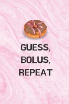 Guess, Bolus, Repeat: My Diabetes Log Book