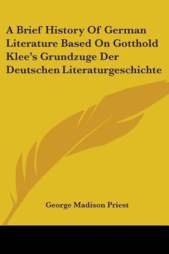 A Brief History of German Literature Based on Gotthold Klee's Grundzuge