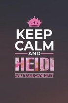 Keep Calm and Heidi Will Take Care of It