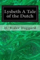 Lysbeth A Tale of the Dutch