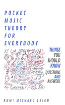 Things you should know - Pocket Music Theory For Everybody