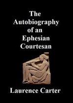 The Autobiography of an Ephesian Courtesan