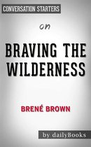 Braving the Wilderness: by brene brown