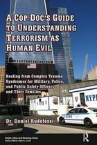 Death, Value, and Meaning - A Cop Doc's Guide to Understanding Terrorism as Human Evil