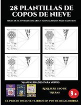 Ideas de actividades de arte y manualidades para maestros (28 plantillas de copos de nieve 2: Actividades de plastica y manuales dificiles para ninos): 28 plantillas de copos de ni