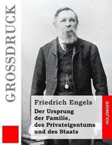 Der Ursprung Der Familie, Des Privateigentums Und Des Staats (Gro druck)