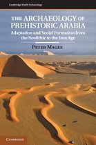 Cambridge World Archaeology - The Archaeology of Prehistoric Arabia