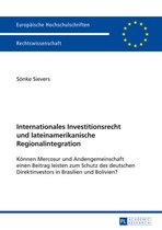 Europaeische Hochschulschriften Recht 5599 - Internationales Investitionsrecht und lateinamerikanische Regionalintegration