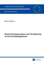 Europaeische Hochschulschriften Recht 5819 - Bestimmtheitsgrundsatz und Schuldprinzip im EU-Kartellbußgeldrecht