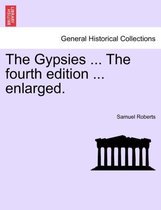 The Gypsies ... the Fourth Edition ... Enlarged.