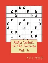 Alpha Sudoku To The Extreme Vol. 6